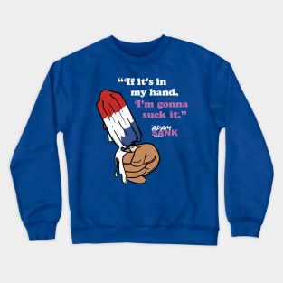 If It's In My Hand... Crewneck Sweatshirt